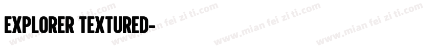 Explorer Textured字体转换